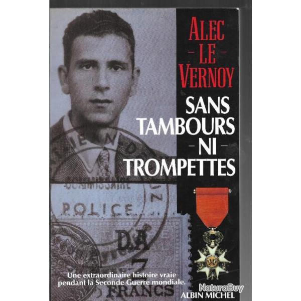 sans tambours ni trompettes d'alec le vernoy , r�sistance , �vasions ,autobiographie