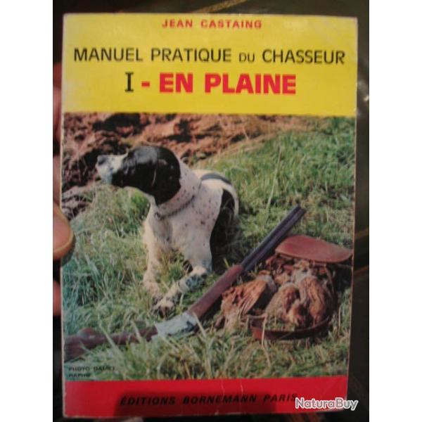 Manuel Pratique Du Chasseur En Plaine Jean Castaing I