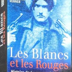"Les Blancs et les Rouges : Histoire de la guerre civile russe, 1917-1921" de Dominique Venner WW1