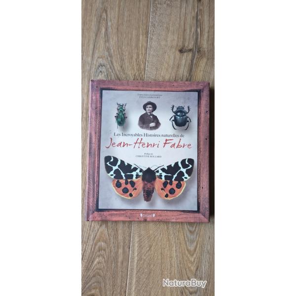 VDS LIVRE LES INCROYABLES HISTOIRES NATURELLES DE JEAN-HENRI FABRE