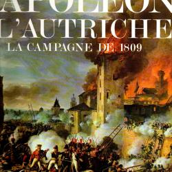 Napol&eacute;on et l'autriche la campagne de 1809 de Trani&eacute; et Carmigniani  1er empire