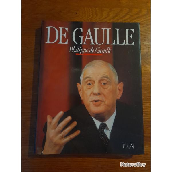 De Gaulle par Phillipe De Gaulle �dition Plon, avec deux reproductions de lettres du g�n�ral.