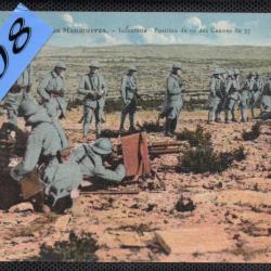 CPA -  Militaire -  Les Grandes Manoeuvres Infanterie Position de tir des canon de 17 - 4468