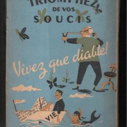 triomphez de vos soucis vivez que diable ! par  dale carnagie