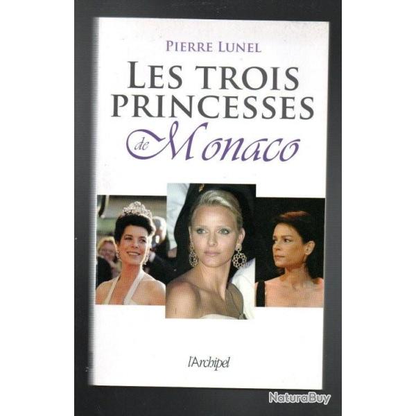 les trois princesses de monaco par pierre lunel