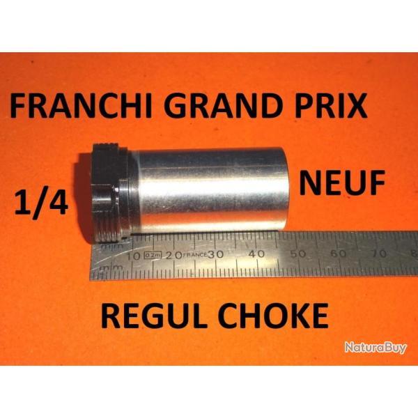 1/4 choke NEUF fusil FRANCHI GRAND PRIX REGUL CHOKE FRANCHI BARRAGE MK2 - VENDU PAR JEPERCUTE(JO849)