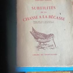 Demole - Subtilit&eacute;s de la chasse &agrave; la b&eacute;casse