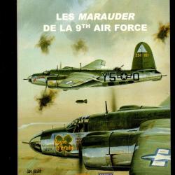 les marauder de la 9th air force. les combats du ciel n&deg;25 aviation militaire