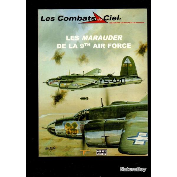 les marauder de la 9th air force. les combats du ciel n�25 aviation militaire