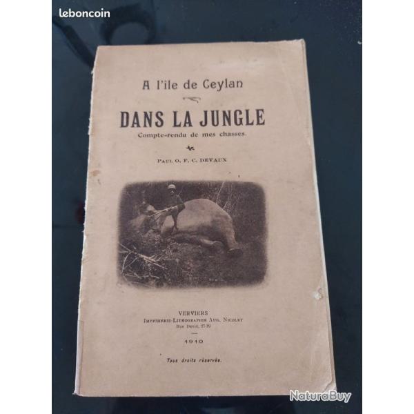 Dans la jungle compte rendu de mes chasses a l'�le de Ceylan Paul Devaux 1910