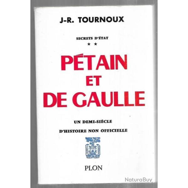 p�tain et de gaulle un demi si�cle d'histoire non officielle , secrets d'�tat de j-r.tournoux t 2