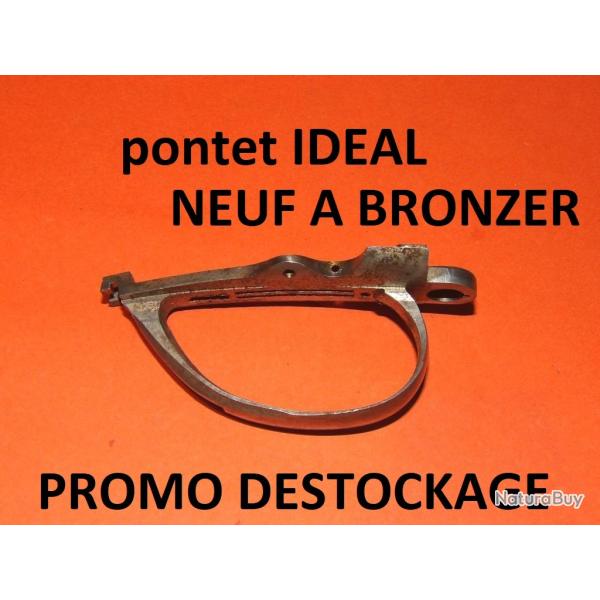 pontet NEUF fusil IDEAL MANUFRANCE (� bronzer) � 12.00 Euros !!!!!!!- VENDU PAR JEPERCUTE (s21k356)
