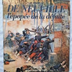 Alphonse de Neuville. L'&eacute;pop&eacute;e de la d&eacute;faite