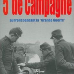 5&egrave;me De Campagne - Au front pendant la "Grande Guerre"