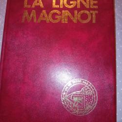 Livre : La ligne MaginotCe qu'elle &eacute;tait,Ce qu'il en reste.