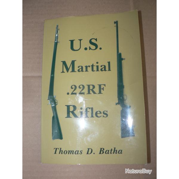 U. S. Martial .22RF Rifles by Thomas D. Batha Paperback - 1 June 2000