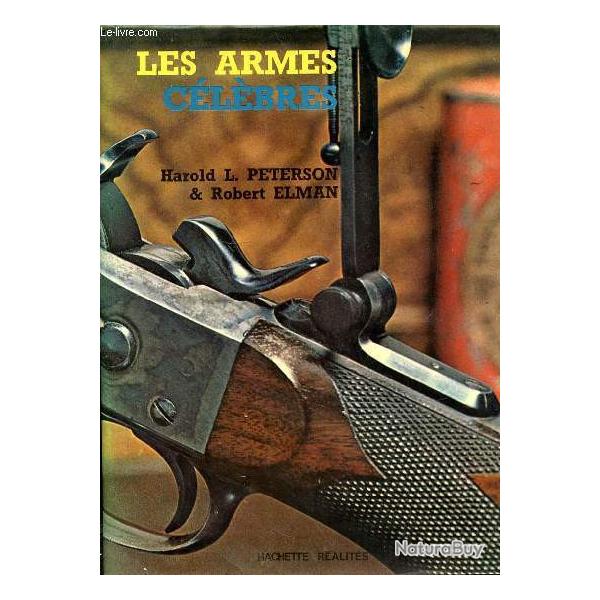LES ARMES CELEBRES de HAROLD L. PETERSON & ROBERT ELMAN