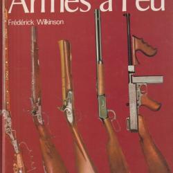 LES ARMES A FEU de FREDERICK WILKINSON