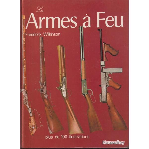 LES ARMES A FEU de FREDERICK WILKINSON