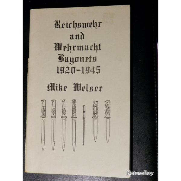 Reichswehr and Wehrmacht Bayonets 1920-1945 � Mike Weiser 2e �dition - 1998