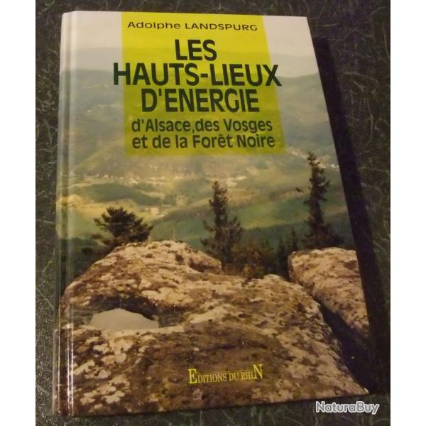 Les hauts-lieux d'�nergie d'Alsace, des Vosges et de la For�t Noire 1992 Editions du Rhin