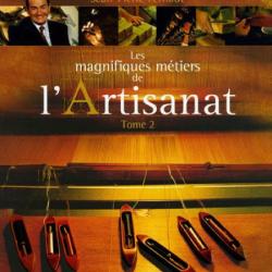 Les magnifiques m&eacute;tiers de l'artisanat