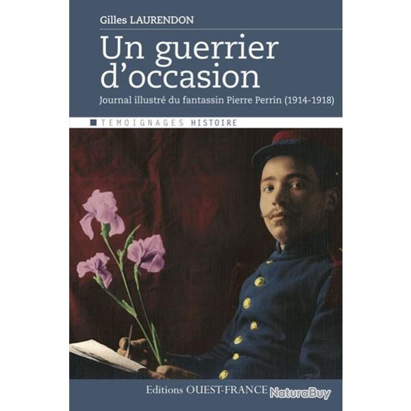Un guerrier d'occasion - Pierre Perrin 1914-1918