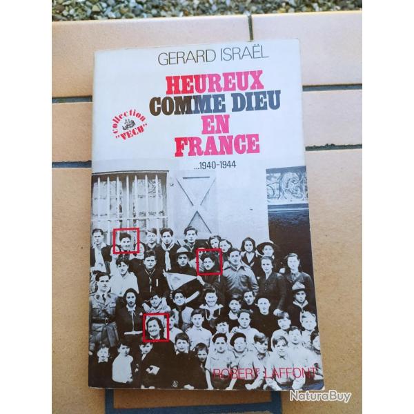 LIVRE HEUREUX COMME UN DIEU EN FRANCE 1940-1944 DEPORTATION RAFLE RESISTANCE