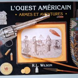 Livre "L'ouest Am&eacute;ricain, armes et aventure" R.L Wilson - Edition originale