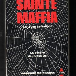 sainte maffia le dossier de l'opus dei de yvon le vaillant