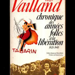 chronique des ann&eacute;es folles &agrave; la lib&eacute;ration 1928-1945 de roger vailland