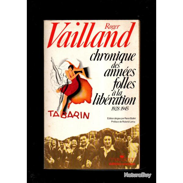 chronique des ann�es folles � la lib�ration 1928-1945 de roger vailland