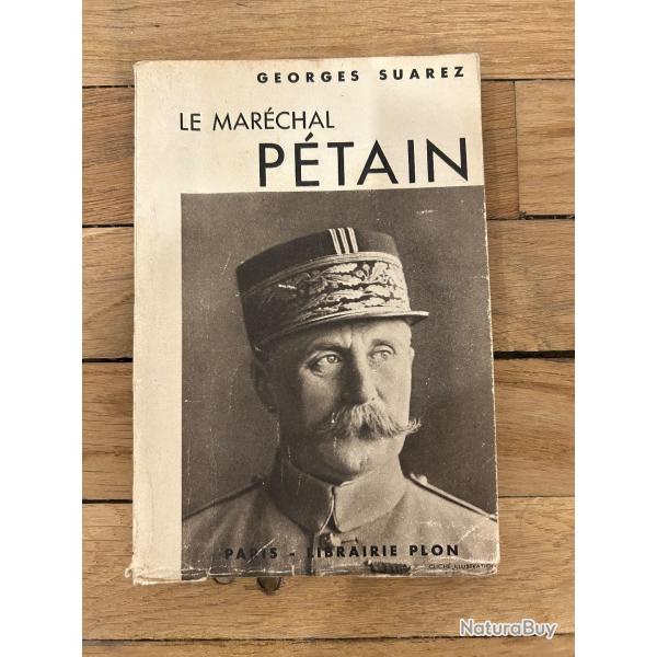 Livre LE MAR�CHAL PETAIN par GEORGES SUAREZ - 1940