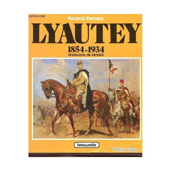 Lyautey 1854-1934, Mar�chal De France