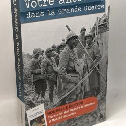 Votre Anc&ecirc;tre Dans La Grande Guerre - Guide G&eacute;n&eacute;alogique Et Historique