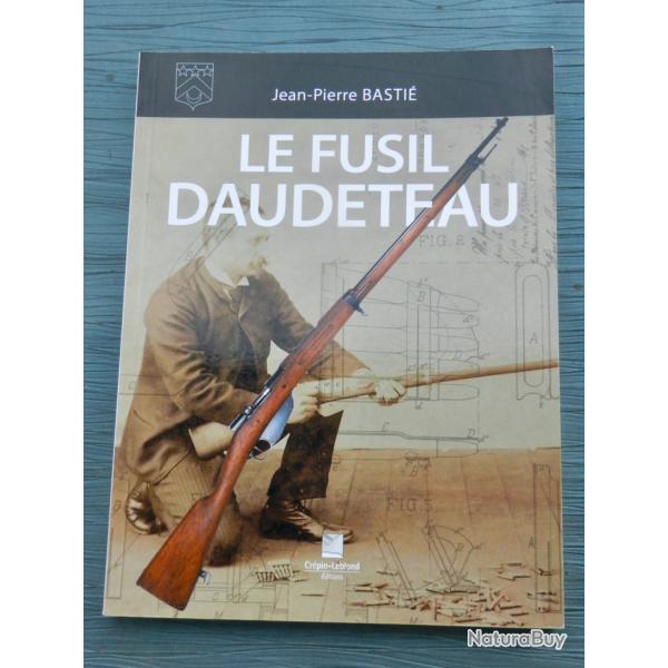 Le Fusil Daudetau - Jean-Pierre Basti�