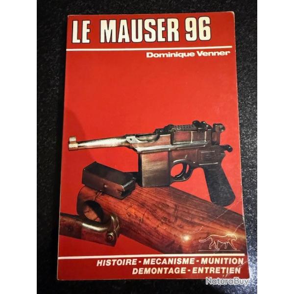 le MAUSER C96   par Dominique venner histoire- m�canique-munition- d�montage-entretien ed du guepard
