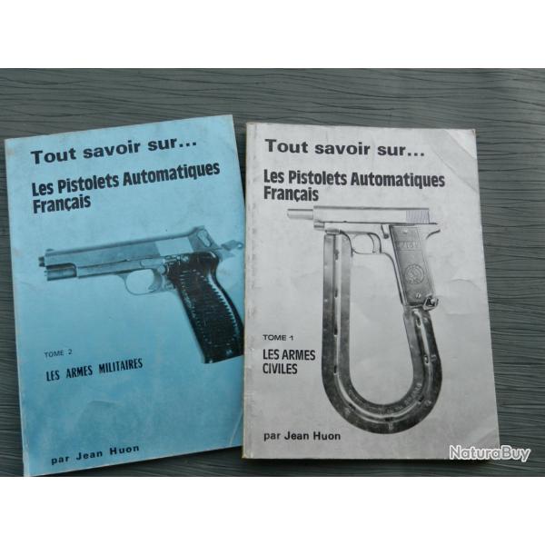 Tout savoir sur les Pistolets Automatiques Fran�ais - Tomes 1 & 2 - Jean Huon