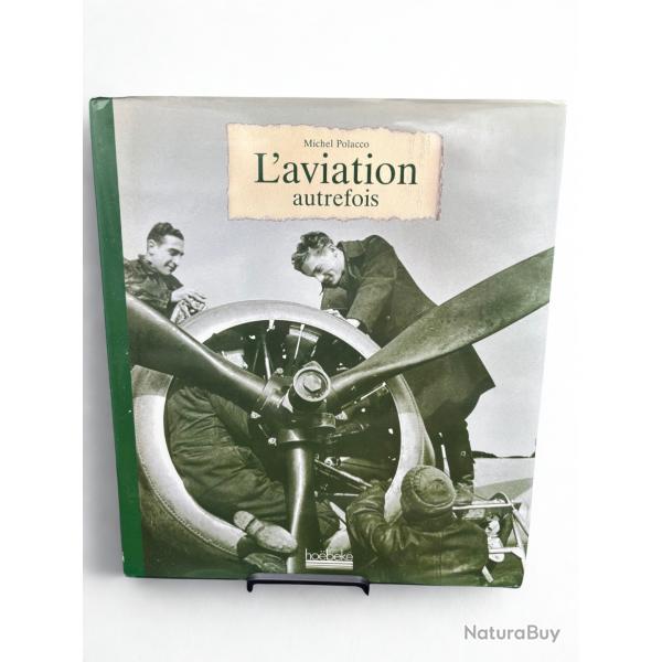 (201.001) Livre L'aviation autrefois - Michel Polacco