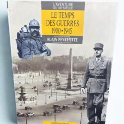 (203.003) Livre Les temps des guerres 1900 - 1945 - Alain Peyrefitte