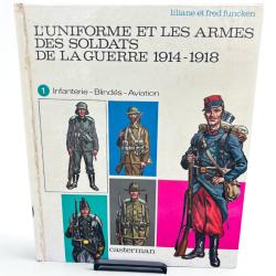 (204.002) Livre L'uniforme et les armes des soldats de la guerre 1914 -1918 - Casterman