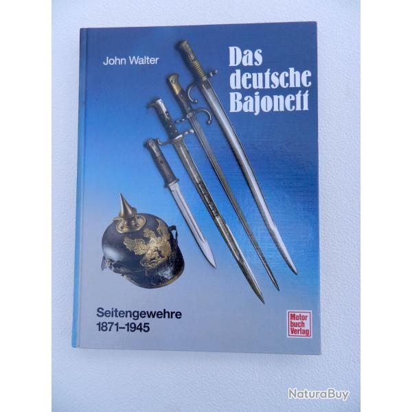 Das deutsche Bajonett - Seitengewehre 1871-1945 de John Walther
