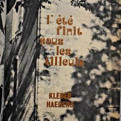 L'&eacute;t&eacute; finit sous les tilleuls - Kl&eacute;ber Haedens