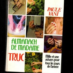 super dico trucs et almanach de madame truc paule vani 2 livres