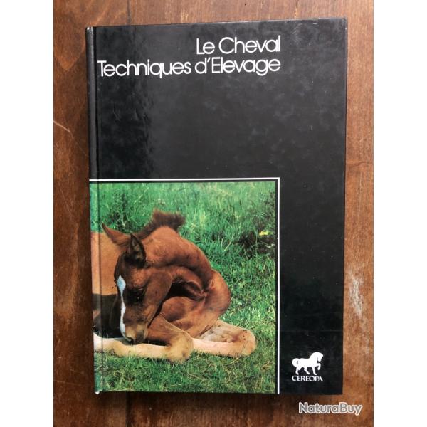 Le cheval techniques d'�levage - cereopa - �quitation