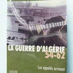 (202.003) Livre La Guerre D'Alg&eacute;rie 54 - 62 / Les appel&eacute;s arrivent