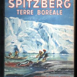 spitzberg terre bor&eacute;ale de michel desorbay exp&eacute;dition 1952