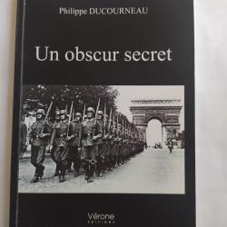 LIVRE UN OBSCUR SECRET WW2 BRETAGNE PARIS COLLABORATION  AUTEUR DUCOURNEAU PHILIPPE
