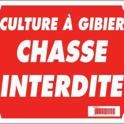 Panneau ''Culture &agrave; gibier chasse interdite'' 30 x 25 cm