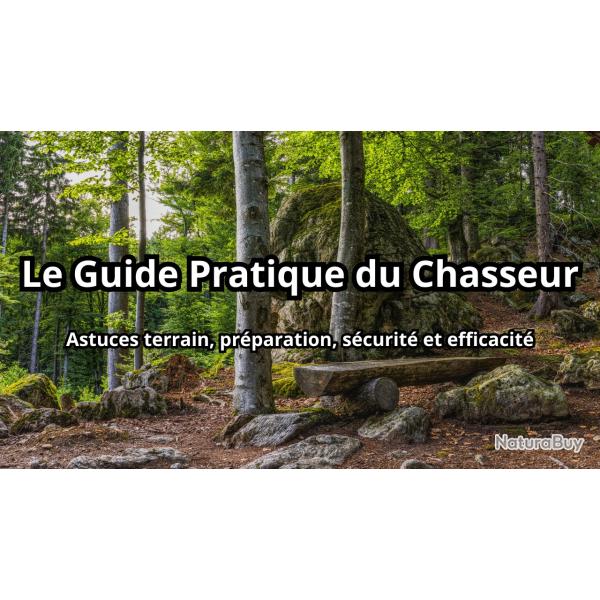 GUIDE PRATIQUE DU CHASSEUR - R�ussir sa saison (PDF)